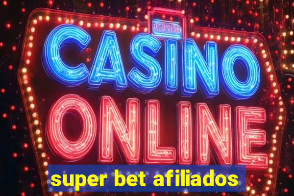 super bet afiliados